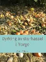 Dyrking av storhassel i Norge